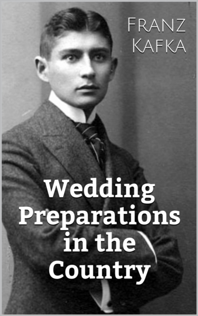 Book Cover for Wedding Preparations in the Country by Franz Kafka