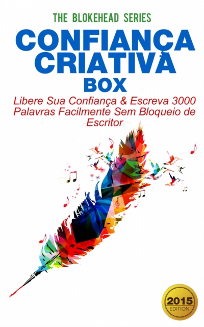 Book Cover for Confiança Criativa Box: Libere Sua Confiança & Escreva 3000 Palavras Facilmente Sem Bloqueio de Escritor by The Blokehead