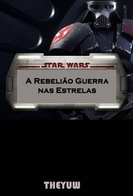 Book Cover for Star Wars A Rebelião Guerra nas Estrelas by Joshua Abbott