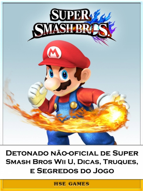 Book Cover for Detonado não-oficial de Super Smash Bros Wii U, Dicas, Truques, e Segredos do Jogo by Joshua Abbott