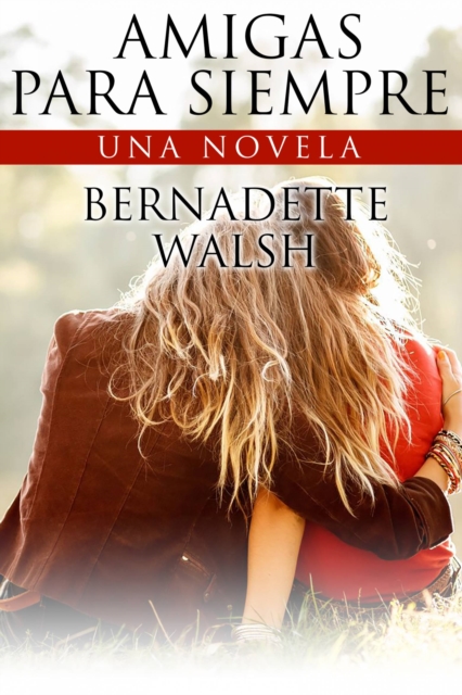 Book Cover for Amigas para Siempre by Bernadette Walsh