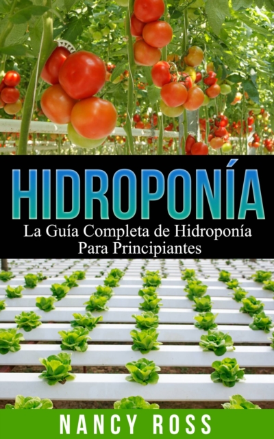 Book Cover for Hidroponía: La Guía Completa de Hidroponía Para Principiantes by Nancy Ross