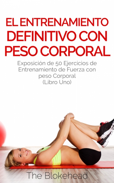 Book Cover for El entrenamiento  definitivo con peso corporal by The Blokehead