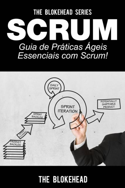 Book Cover for Scrum - Guia de Práticas Ágeis Essenciais com Scrum! by The Blokehead