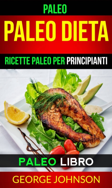 Book Cover for Paleo:  Paleo Dieta: Ricette Paleo per principianti (Paleo Libro) by George Johnson