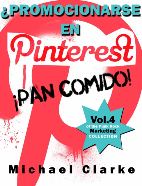 Book Cover for ¿Promocionarse en Pinterest? ¡Pan comido! by Michael Clarke