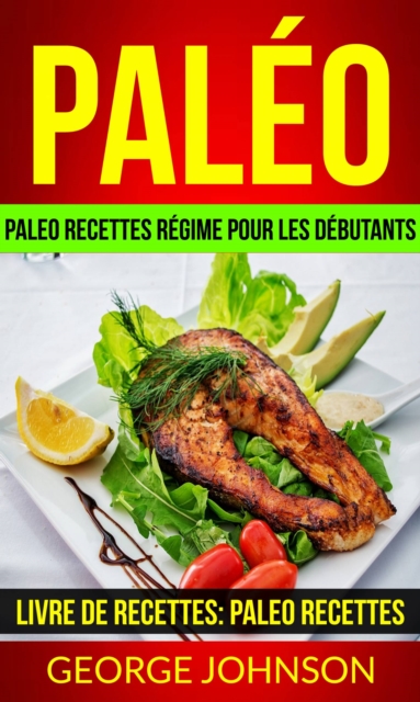 Book Cover for Paléo: Paleo recettes régime Pour les débutants (Livre de Recettes: Paleo Recettes) by George Johnson
