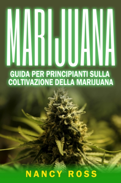 Book Cover for Marijuana: guida per principianti sulla coltivazione della marijuana by Nancy Ross