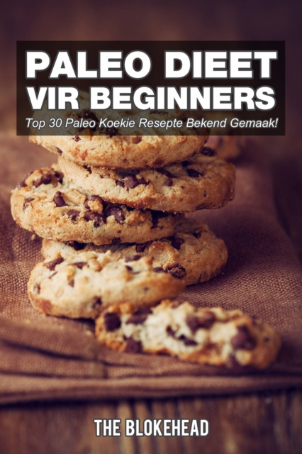 Book Cover for Paleo Dieet Vir Beginners : Top 30 Paleo Koekie Resepte Bekend Gemaak! by The Blokehead