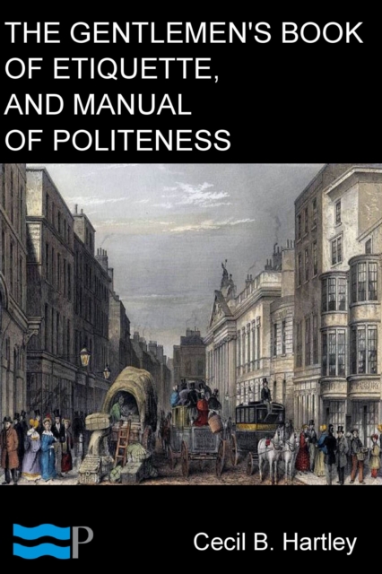 Book Cover for Gentlemen's Book of Etiquette, and Manual of Politeness by Cecil B. Hartley