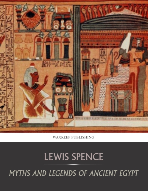 Book Cover for Myths and Legends of Ancient Egypt by Lewis Spence