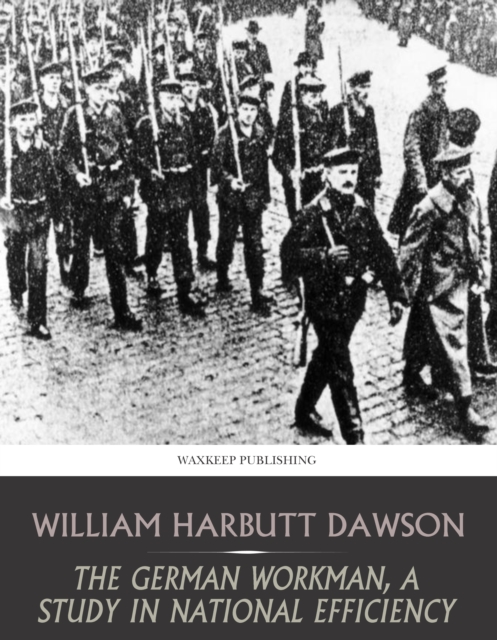 Book Cover for German Workman, A Study in National Efficiency by William Harbutt Dawson