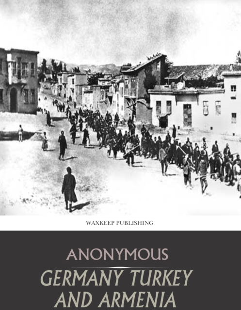 Book Cover for Germany Turkey and Armenia by Anonymous