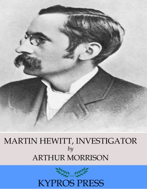 Martin Hewitt, Investigator