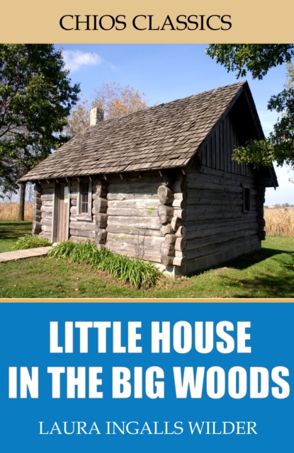 Book Cover for Little House in the Big Woods by Laura Ingalls Wilder