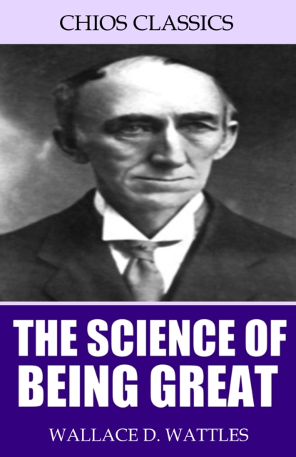 Book Cover for Science of Being Great by Wallace D. Wattles