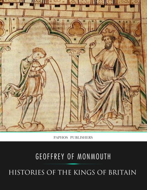 Book Cover for Histories of the Kings of Britain by Geoffrey of Monmouth