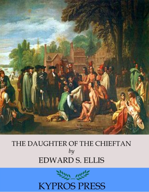 Book Cover for Daughter of the Chieftain: The Story of an Indian Girl by Edward S. Ellis