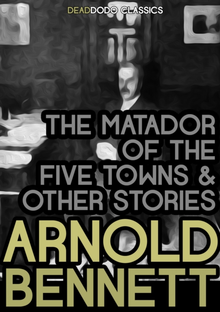 Matador of the Five Towns and Other Stories