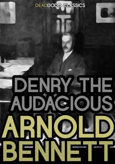 Book Cover for Denry the Audacious by Arnold Bennett