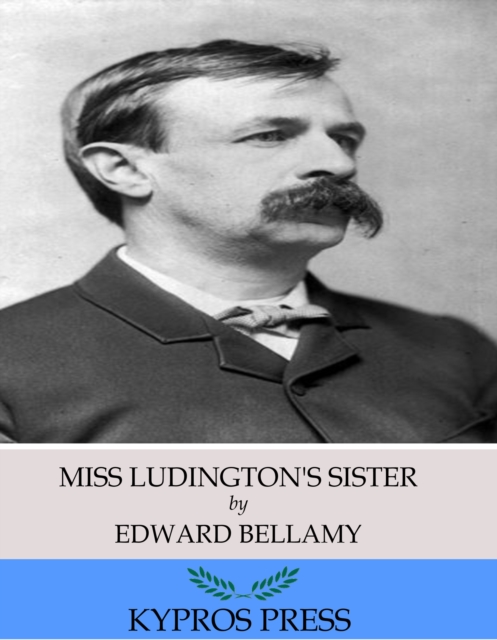 Book Cover for Miss Ludington's Sister by Edward Bellamy