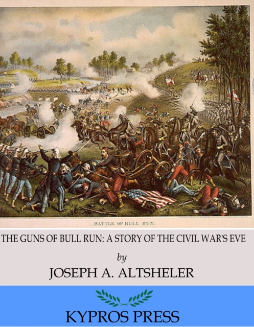 Book Cover for Guns of Bull Run: A Story of the Civil War's Eve by Joseph A. Altsheler