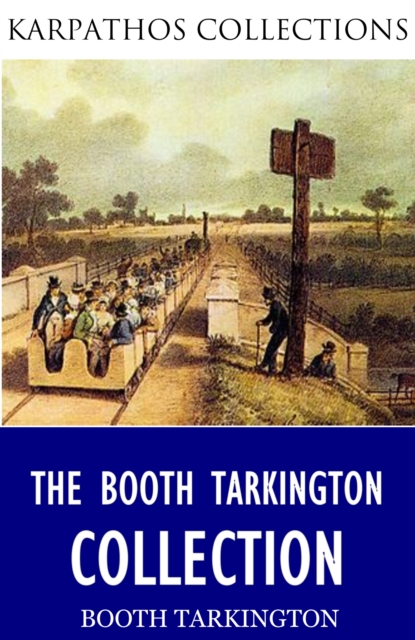 Book Cover for Booth Tarkington Collection by Booth Tarkington