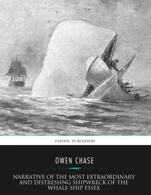 Book Cover for Narrative of the Most Extraordinary and  Distressing Shipwreck of the Whale-ship Essex by Owen Chase