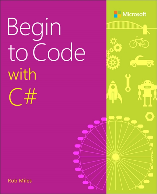 Book Cover for Begin to Code with C# by Rob Miles