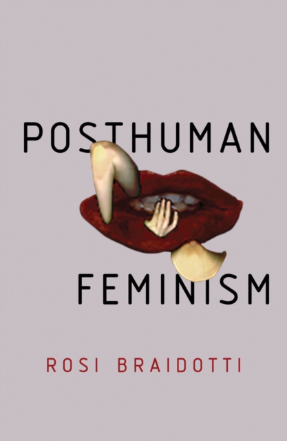 Book Cover for Posthuman Feminism by Rosi Braidotti