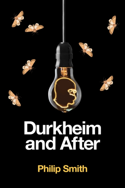 Book Cover for Durkheim and After by Philip Smith