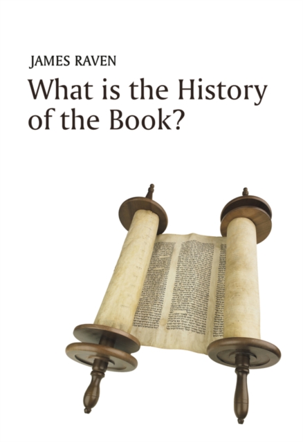 Book Cover for What is the History of the Book? by James Raven