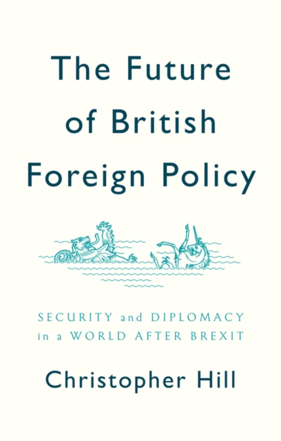 Book Cover for Future of British Foreign Policy by Christopher Hill