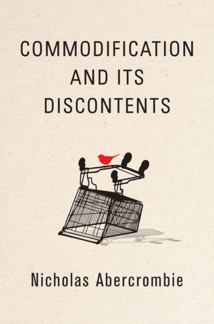 Book Cover for Commodification and Its Discontents by Nicholas Abercrombie