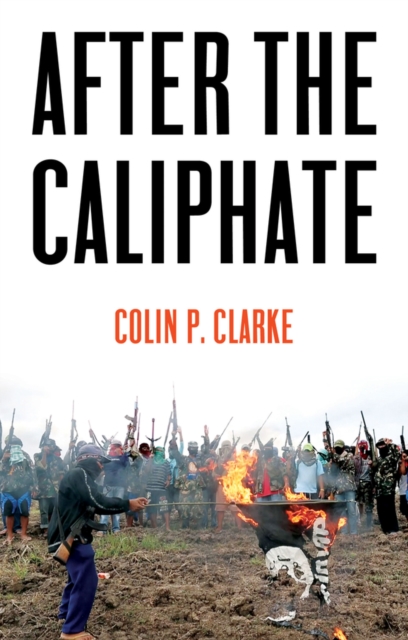 Book Cover for After the Caliphate by Colin P. Clarke