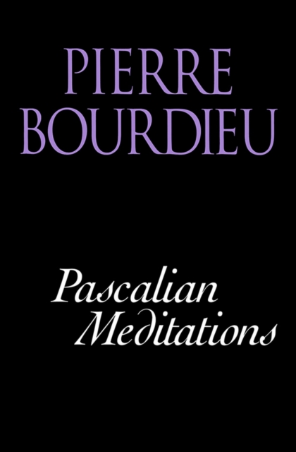 Book Cover for Pascalian Meditations by Pierre Bourdieu