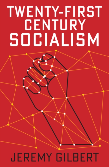 Book Cover for Twenty-First Century Socialism by Jeremy Gilbert