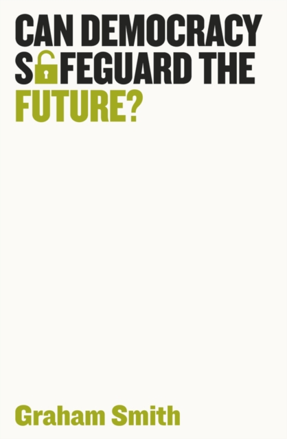 Book Cover for Can Democracy Safeguard the Future? by Graham Smith