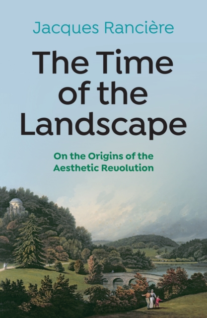 Book Cover for The Time of the Landscape by Jacques Ranciere