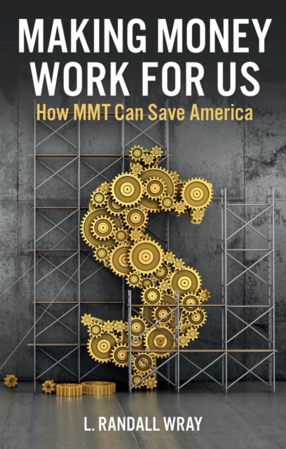 Book Cover for Making Money Work for Us by L. Randall Wray