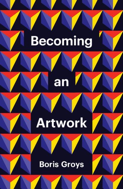 Book Cover for Becoming an Artwork by Boris Groys