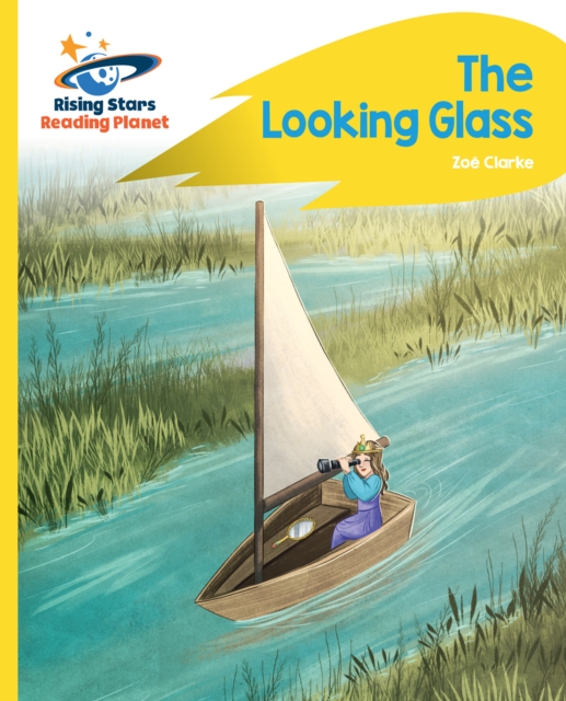 Book Cover for Reading Planet - The Looking Glass - Yellow: Rocket Phonics by Zoe Clarke