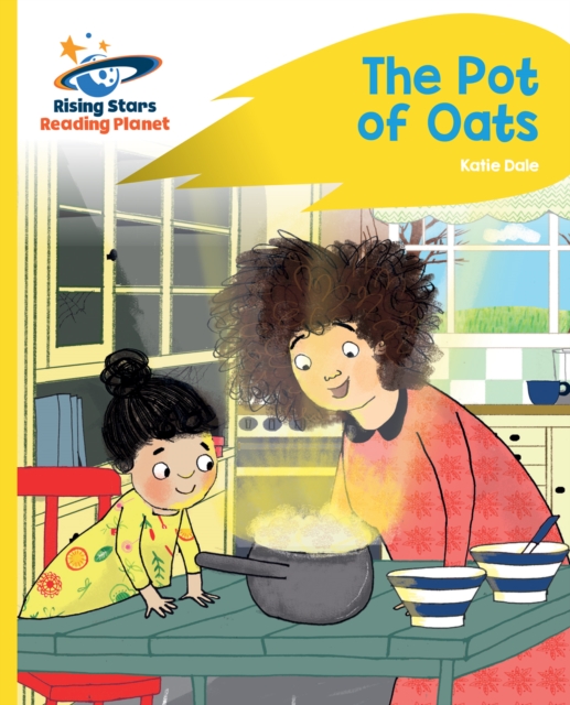 Book Cover for Reading Planet - The Pot of Oats - Yellow: Rocket Phonics by Katie Dale