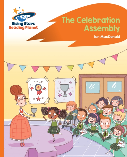 Book Cover for Reading Planet - The Celebration Assembly - Orange: Rocket Phonics by Ian Macdonald