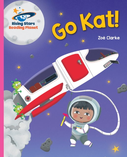 Book Cover for Reading Planet - Go Kat, Go! - Pink A: Galaxy by Zoe Clarke