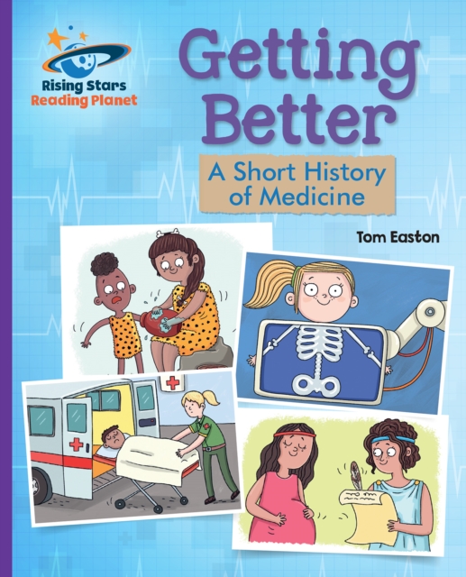 Book Cover for Reading Planet - Getting Better: A Short History of Medicine - Purple: Galaxy by Tom Easton