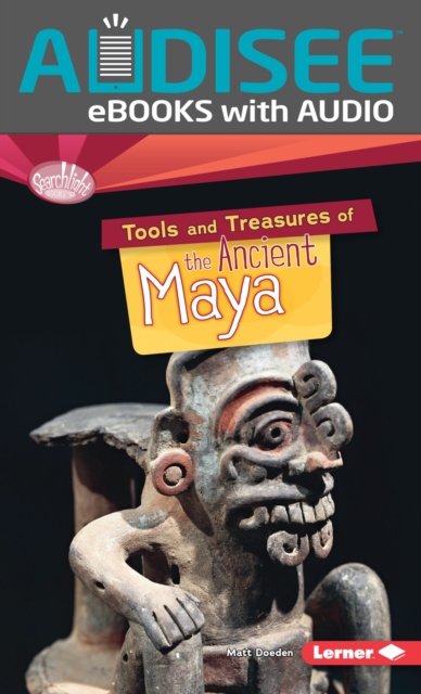 Book Cover for Tools and Treasures of the Ancient Maya by Matt Doeden