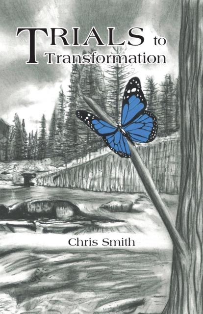 Book Cover for Trials to Transformation by Chris Smith