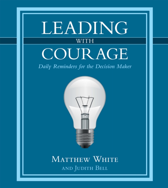 Book Cover for Leading with Courage by Matthew White