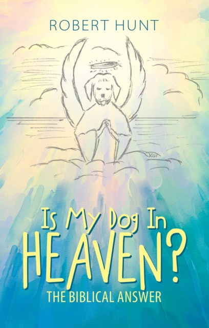 Book Cover for Is My Dog in Heaven? by Robert Hunt